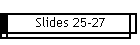 Slides 25-27